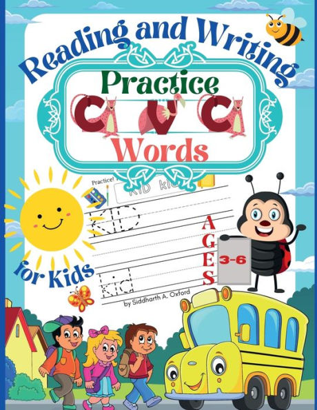 Practice CVC Words Reading and Writing for Kids Ages 3-6: Beginner Reader - Ages 3-6 Home school resource - A Fun Book to Practice Reading and Writing - 206 Pages Paperback