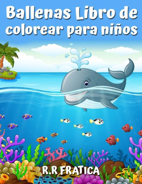 Ballenas Libro de colorear para niños: Un lindo libro de colorear para los amantes de las ballenas, con una gran variedad de diferentes tipos de ballenas