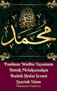 Title: Panduan Wudhu Tayamum Untuk Melaksanakan Ibadah Shalat Sesuai Syariah Islam, Author: Muhammad Vandestra