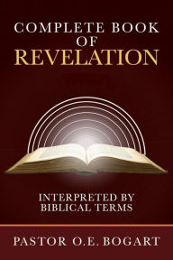 Title: The Complete Book of Revelation, Author: Orin Bogart