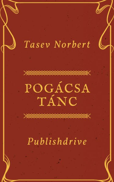 Pogácsa Tánc: Összegyujtött Versek 2003-2007