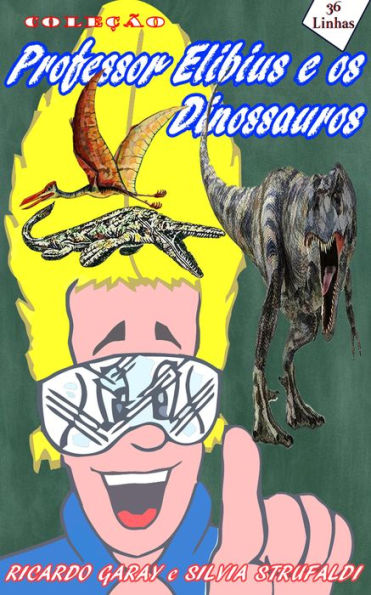 Coleção Professor Elibius e os dinossauros