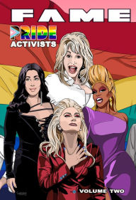 Title: FAME: Pride Activists: Dolly Parton, Cher, RuPaul and Lady Gaga, Author: Michael Frizell