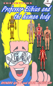 Title: Collection Professor Elibius and the Human Body, Author: Ricardo Garay