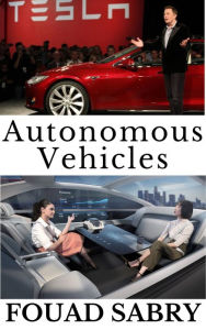 Title: Autonomous Vehicles: What Wikipedia Cannot Tell You About Autonomous Vehicles?, Author: Fouad Sabry