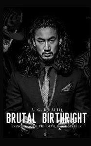 Title: Brutal Birthright (Dancing with the Devil Book 16): A Dark Organized Crime Thriller:, Author: A. G. Khaliq