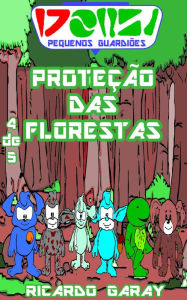 Title: Serie Pequenos Guardiões - Proteção das Florestas, Author: Ricardo Garay