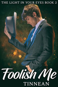 Title: Foolish Me, Author: Tinnean