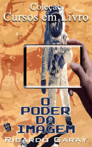 Title: Poder da Imagem, Author: Ricardo Garay