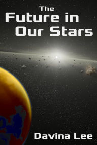 Title: The Future in Our Stars, Author: Davina Lee