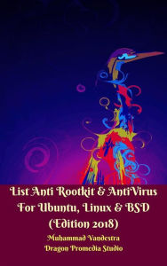 Title: List Anti Rootkit & AntiVirus For Ubuntu, Linux & BSD (Edition 2018), Author: Muhammad Vandestra