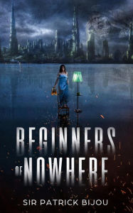 Title: Beginners of Nowhere, Author: Sir Patrick Bijou