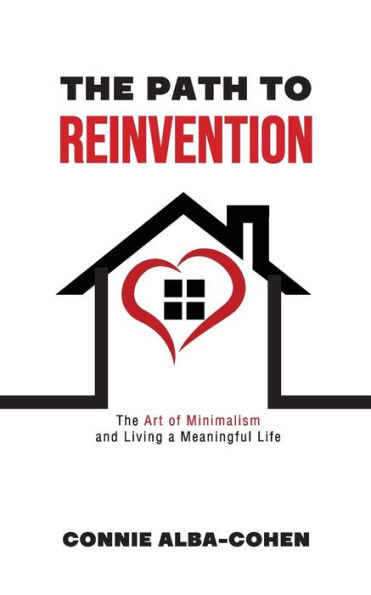 The Path to Reinvention: Art of Minimalism and Living a Meaningful Life