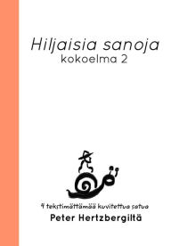 Title: Hiljaisia sanoja: Kokoelma 2, Author: Peter Hertzberg