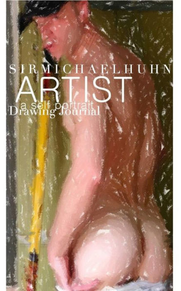 Sir Michael Huhn Abstract Self Portrait art Journal: Nude Portait of The Artist Sir Michael Huhn