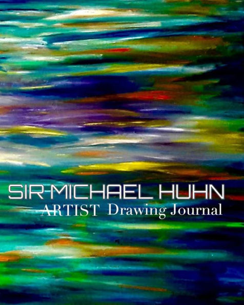 Sir Michael Huhn Artist Writing Drawing Journal: Kournal