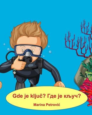 Gde je ključ? Где је кључ? - Učimo srpski sa Marinom: Where is the Key?- Learning the Serbian language with Marina