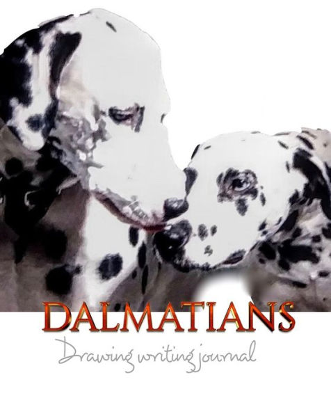 Dalmatians Drawing Writing Journal 474 pages mega: Dalmatians Drawing Writing Journal