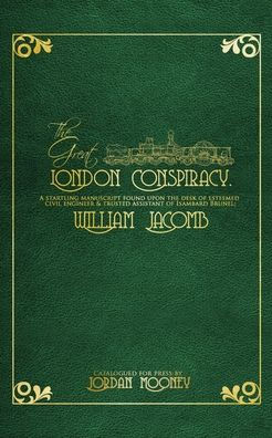 the Great London Conspiracy: A startling manuscript found on desk of William Jacomb