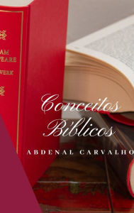 Title: Conceitos Bï¿½blicos - Volume I: Comentï¿½rio Bï¿½blico, Author: Abdenal Carvalho