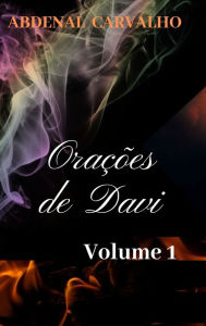 Title: Oraï¿½ï¿½es de Davi - Volume I: Comentï¿½rio Bï¿½blico, Author: Abdenal Carvalho