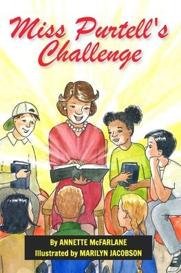 Miss Purtell's Challenge: Kids winning in life using Scripture - reality fiction