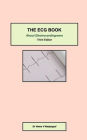 The ECG Book: About Electrocardiograms Third Edition