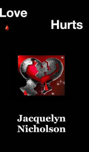 Title: Love Hurts, Author: Jacquelyn Nicholson
