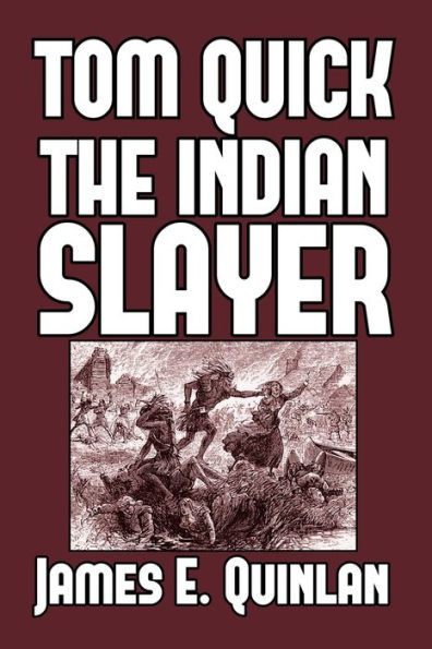 Tom Quick the Indian Slayer: and Pioneers of Minisink Wawarsink