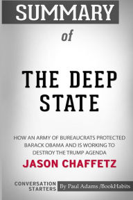 Title: Summary of The Deep State by Jason Chaffetz: Conversation Starters, Author: Paul Adams / BookHabits