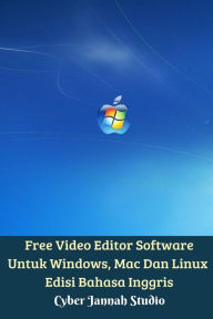 Title: Free Video Editor Software Untuk Windows, Mac Dan Linux Edisi Bahasa Inggris, Author: Cyber Jannah Studio