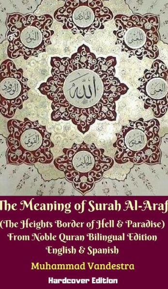 The Meaning of Surah AlAraf (The Heights Border Between Hell and Paradise) From Noble Quran Bilingual Edition Hardcover