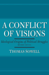 A Conflict of Visions: Ideological Origins of Political Struggles