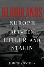 Bloodlands: Europe Between Hitler and Stalin