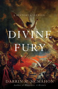 Title: Divine Fury: A History of Genius, Author: Darrin M. McMahon