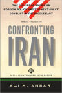 Confronting Iran: The Failure of American Foreign Policy and the Next Great Crisis in the Middle East and the Next Great Crisis in the Middle East