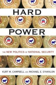 Title: Hard Power: The New Politics of National Security, Author: Kurt Campbell
