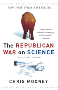 Title: The Republican War on Science, Author: Chris Mooney