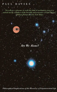 Title: Are We Alone?: Philosophical Implications Of The Discovery Of Extraterrestrial Life, Author: Paul Davies