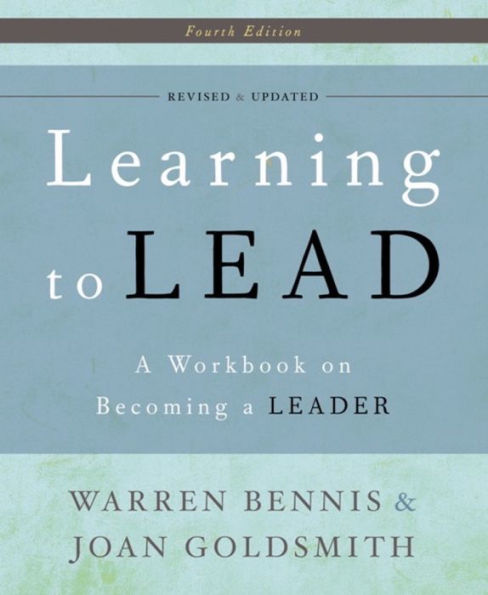 Learning to Lead: A Workbook on Becoming a Leader