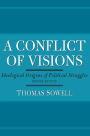 A Conflict of Visions: Ideological Origins of Political Struggles