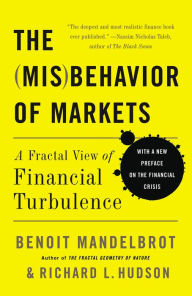 Title: The Misbehavior of Markets: A Fractal View of Financial Turbulence, Author: Benoit Mandelbrot