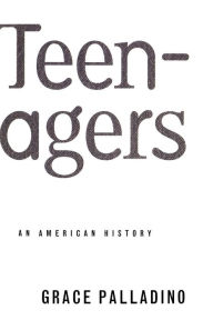 Download free books online for blackberry Teenagers: An American History by Grace Palladino, Grace Pallidino 