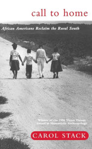 Title: Call To Home: African-Americans Reclaim The Rural South, Author: Carol B Stack