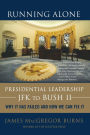 Running Alone: Presidential Leadership from JFK to Bush II