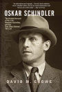 Oskar Schindler: The Untold Account of His Life, Wartime Activites, and the True Story Behind the List