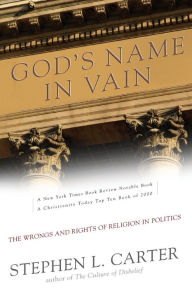 Title: God's Name In Vain, Author: Stephen L. Carter