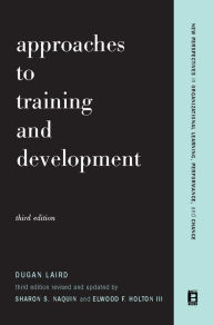 Title: Approaches To Training And Development: Third Edition Revised And Updated, Author: Dugan Laird