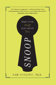 Title: Snoop: What Your Stuff Says About You, Author: Sam Gosling