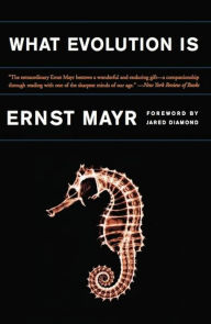 Title: What Evolution Is, Author: Ernst Mayr
